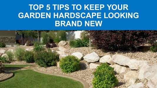 Top 5 tips to keep your garden hardscape looking brand new!