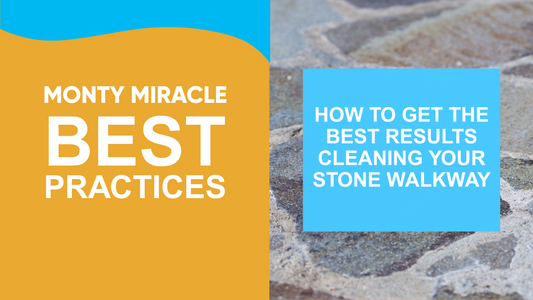 Monty Miracle Best Practices: How to get the best results cleaning your Stone