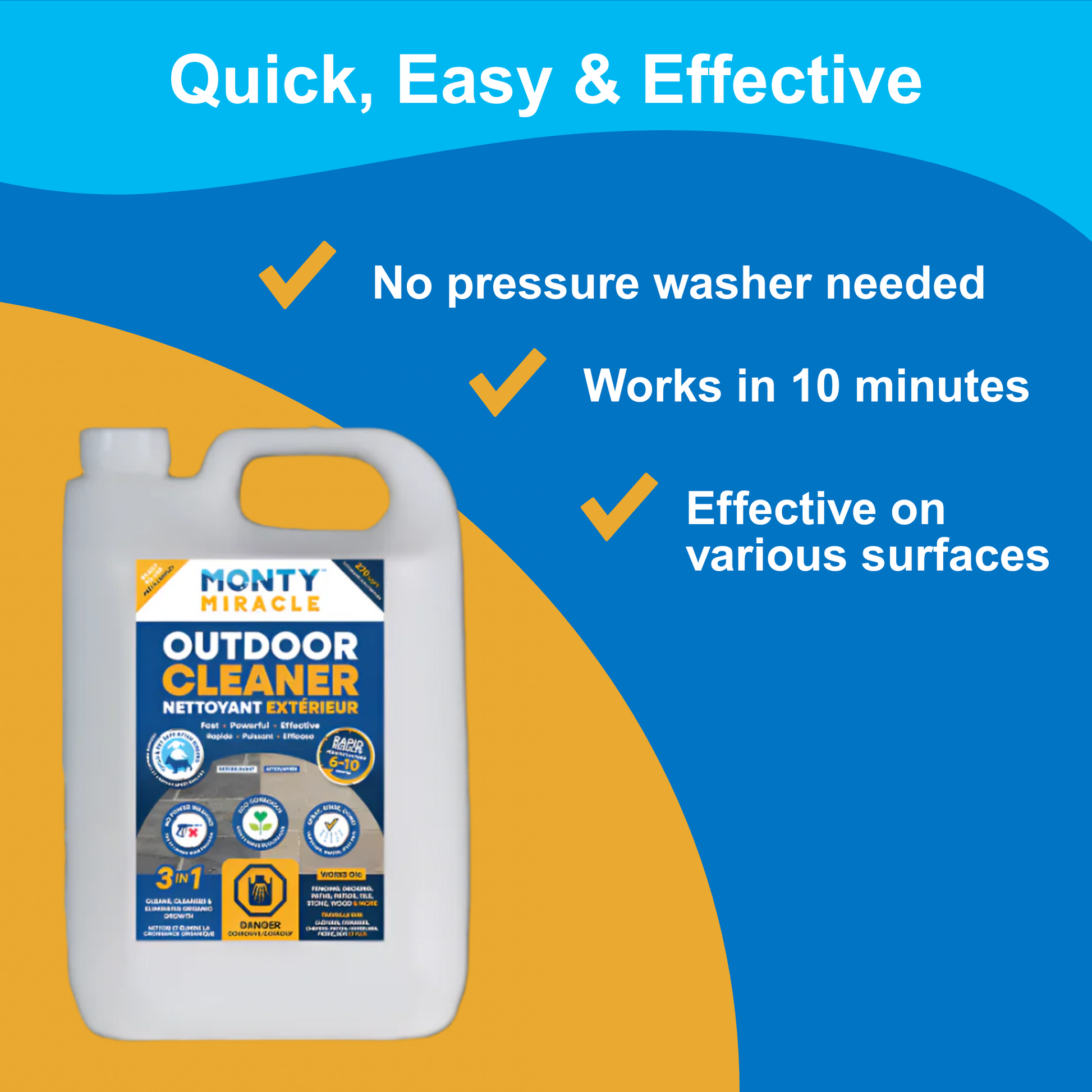 no presure washer needed, works in 10 minutes, effective on various surfaces